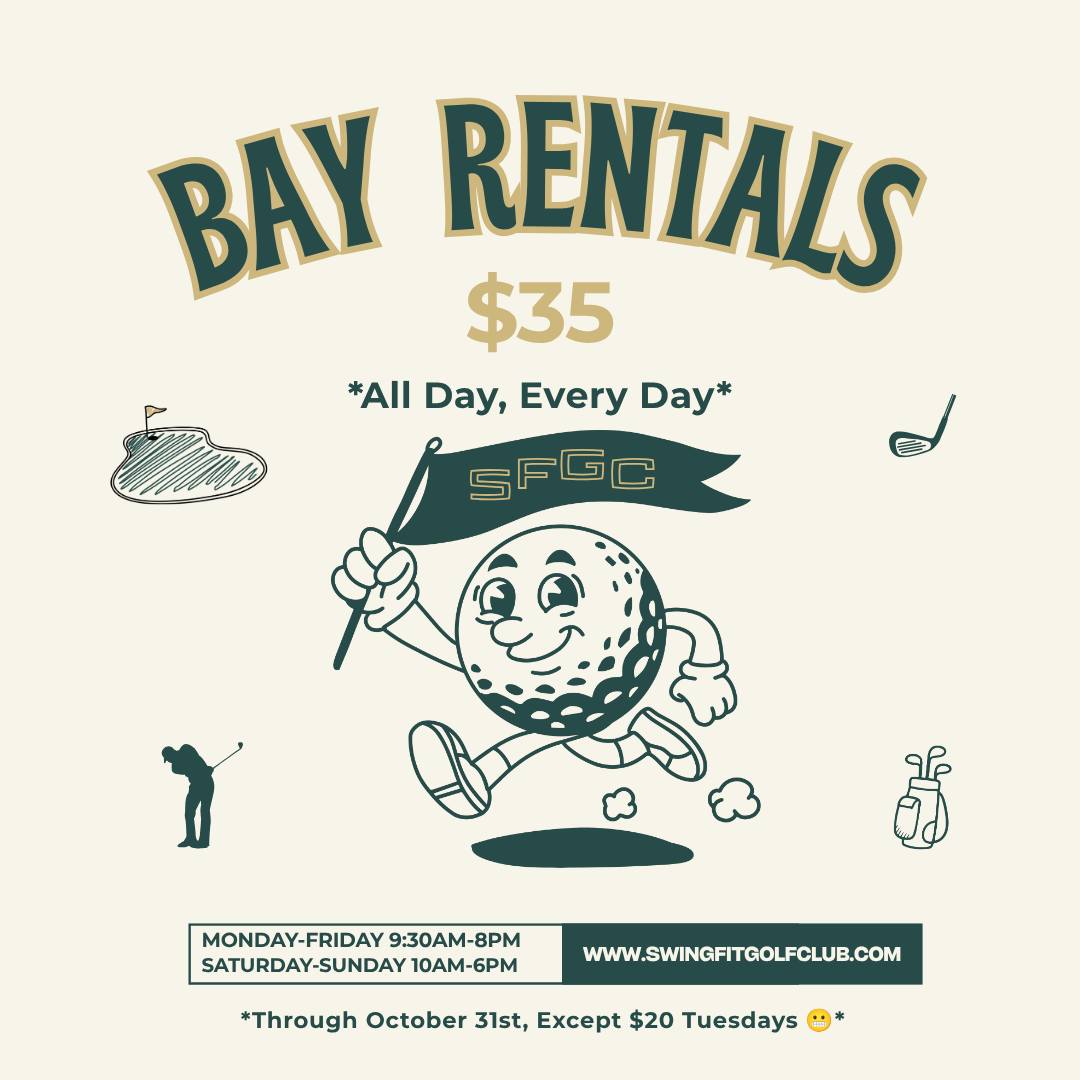$35 BAY RENTALS THROUGH OCTOBER! ⛳
More time to practice. More rounds with friends. More reasons to get your golf fix at Swing Fit.
And yes, Tuesdays are excluded… because they’re even cheaper.